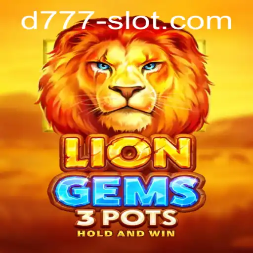 Exploring the Thrilling World of LionGems3pots: A Dive into d777 Slot